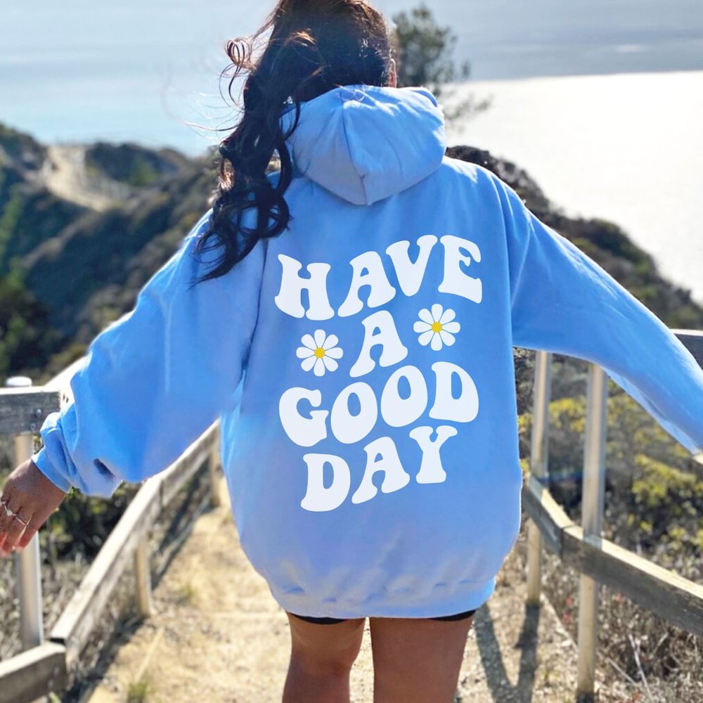 Have A Good Day Trendy Positive Hoodie Sweatshirt